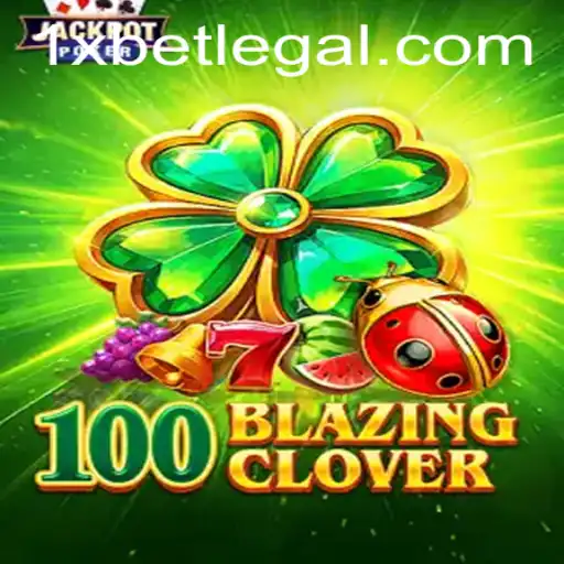 Explore the World of 100BlazingClover: The Ultimate Guide to a Thrilling Gaming Experience